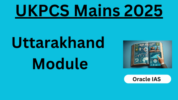 Uttarakhand Special for UKPCS Mains 2025
